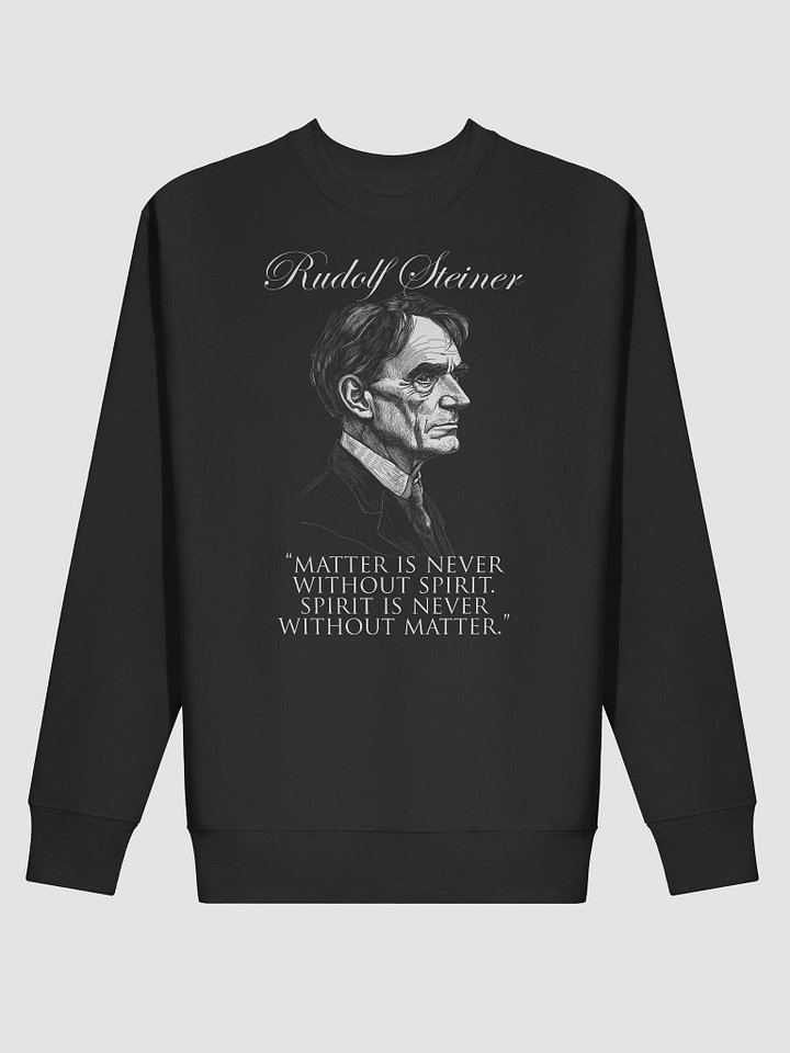 Rudolf Steiner - Matter Spirit Quote, Anthroposophy, Philosophy, Esoteric, Occult sweatshirt product image (2)