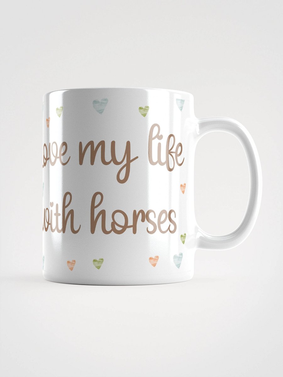 Love My Life with Horses Mug product image (4)