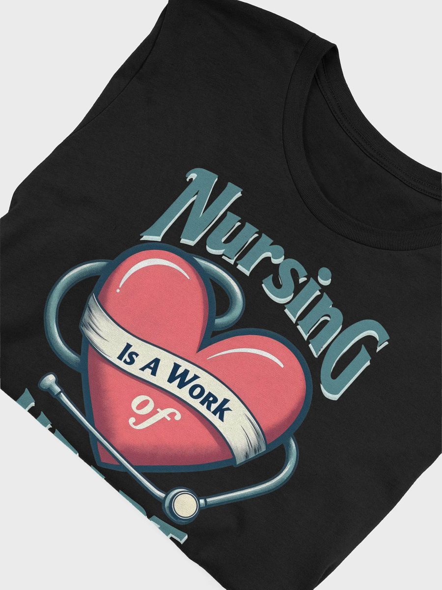 Nursing is a work of Heart T-Shirt product image (51)