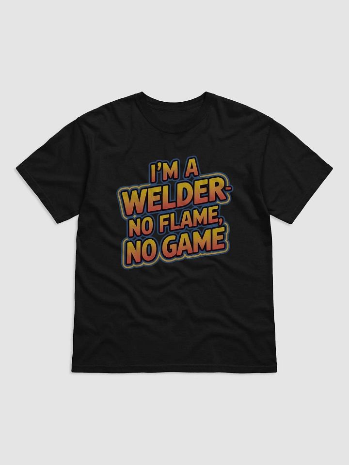 I’m a Welder—No Flame, No Game | Funny Welder Quote product image (2)