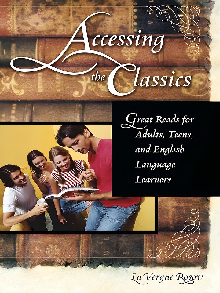Accessing the Classics: Great Reads for Adults, Teens, and English Language Learners product image (1)