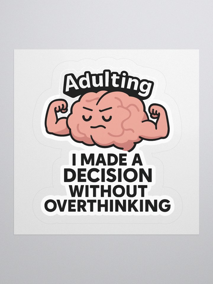 “I Made a Decision Without Overthinking” Sticker product image (2)