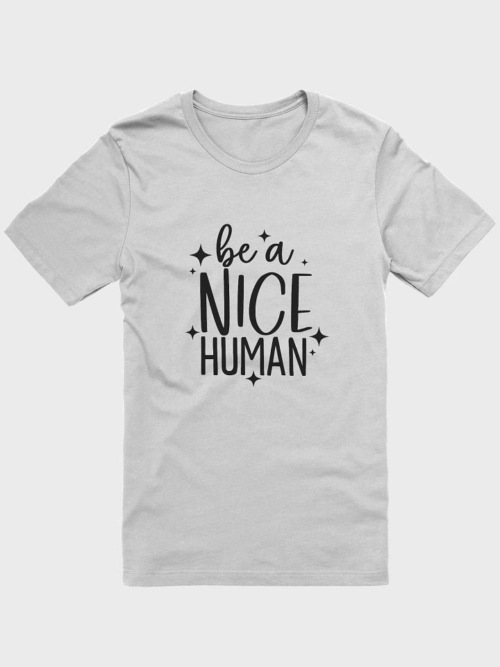 Be A Nice Human Tee product image (1)