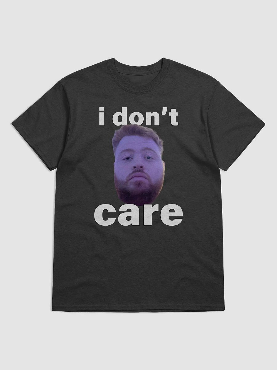 i dont care Tshirt product image (3)