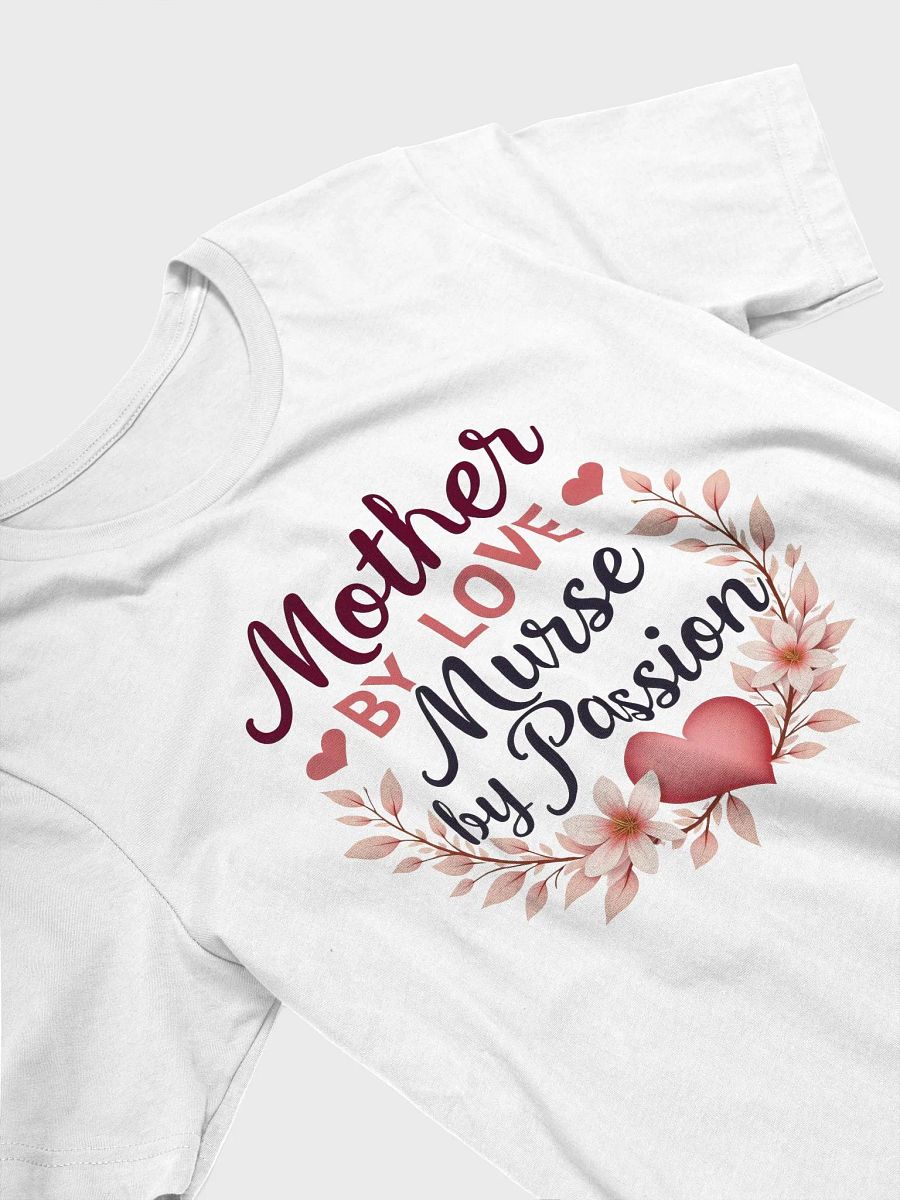 Mother by Love, Nurse by Passion T-Shirt product image (29)