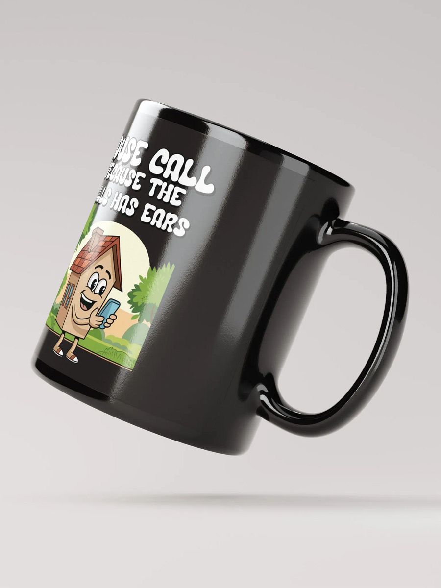 House Calls - Because The Halls Has Ears - Funny Wordplay Black Coffee Mug product image (12)