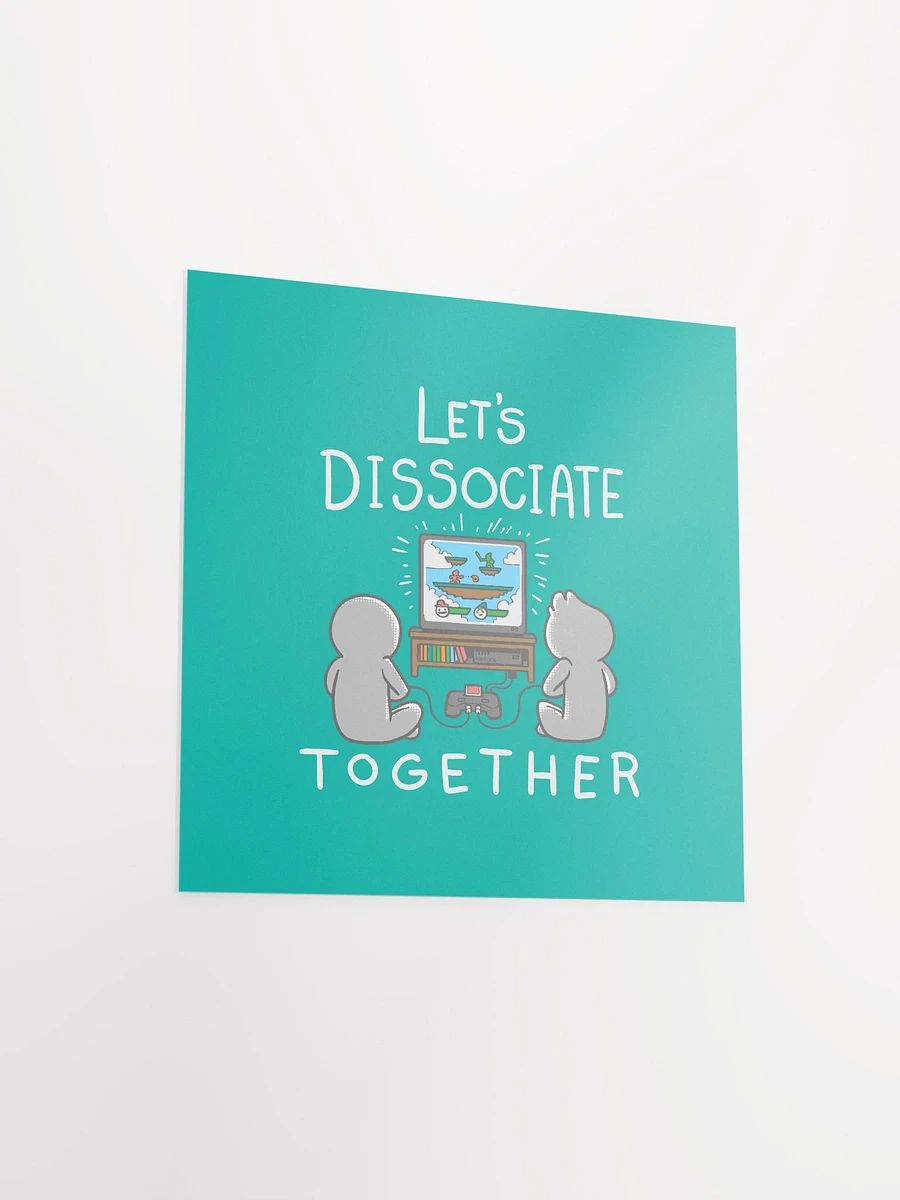 Let's Dissociate Together Print product image (15)