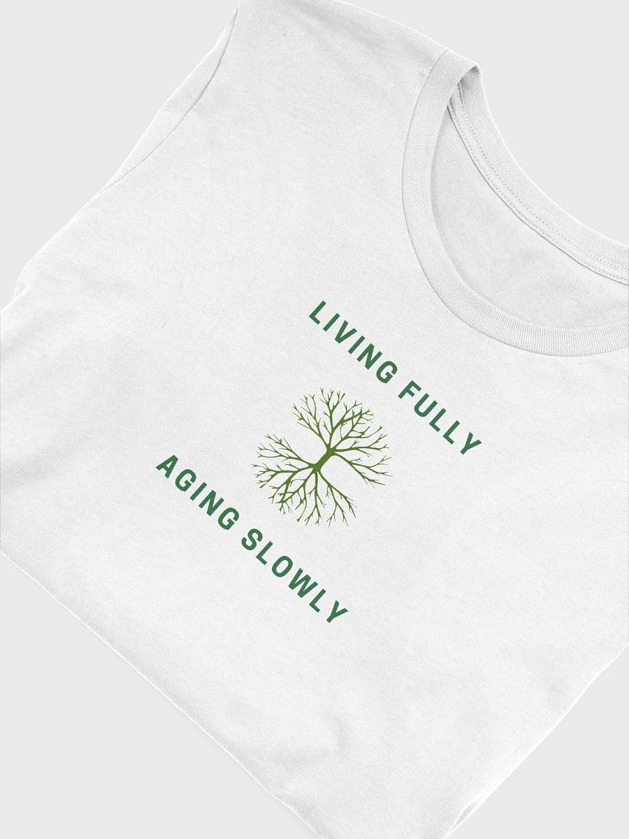 'Living Fully - Aging Slowly' White T-Shirt Unisex product image (5)