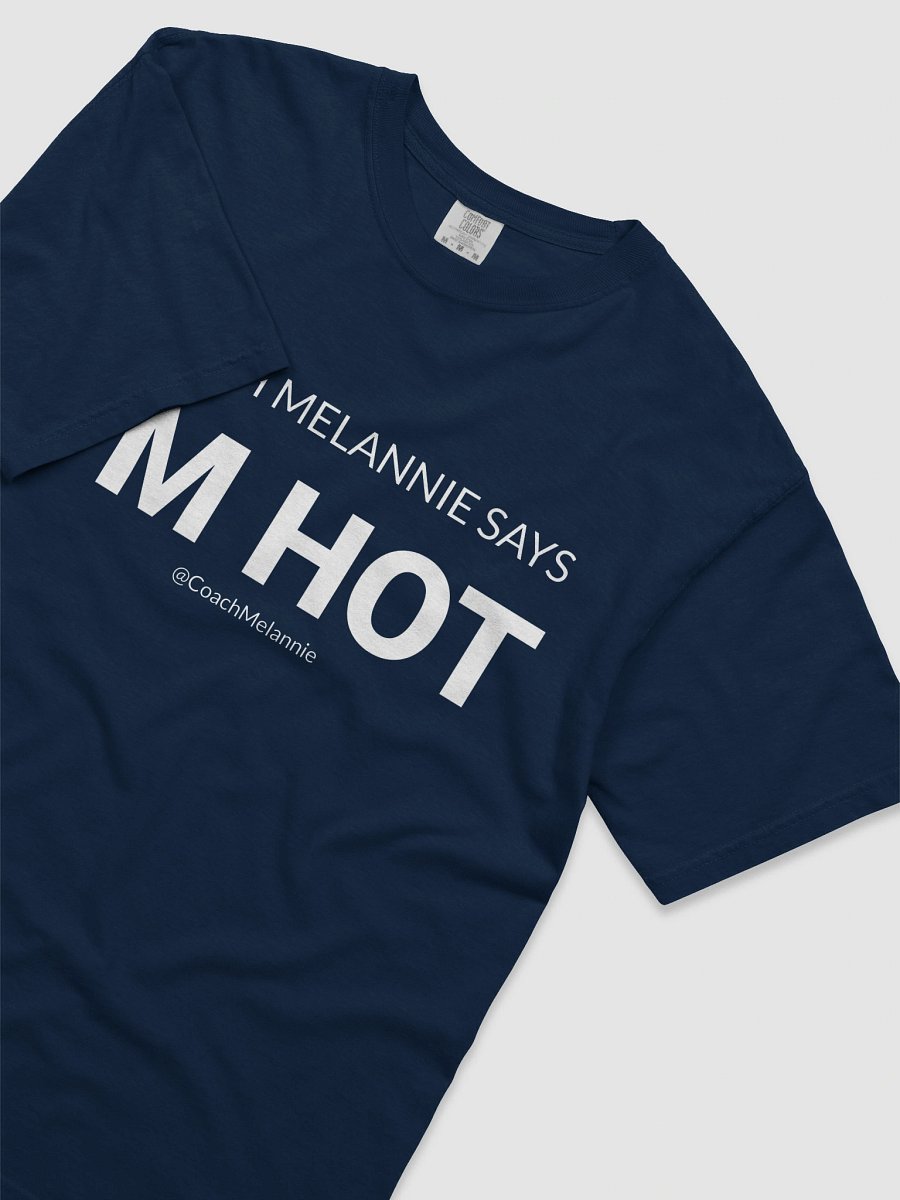 Coach Melannie Says I’m Hot – Confidence Tee product image (29)