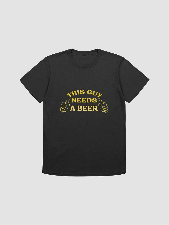 This Guy Needs a Beer Tee product image (1)