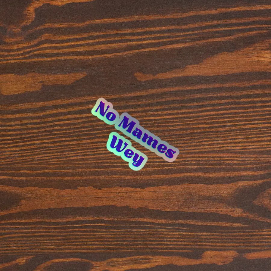 No Mames Wey Holographic Sticker Set product image (3)