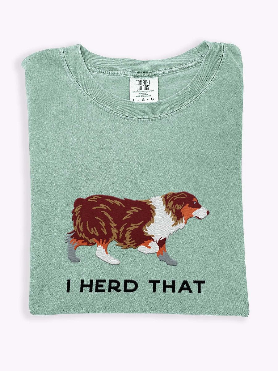 I Herd That T-Shirt(Embroidered) of an Australian Shepherd(Red Tricolor) product image (1)