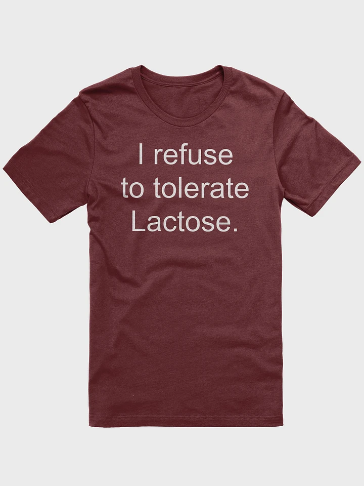 I refuse to tolerate lactose supersoft unisex t-shirt product image (16)