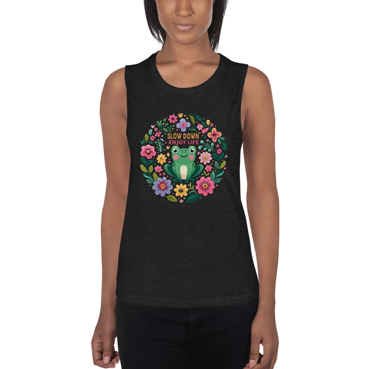 Slow Down and Enjoy Life – A Muscle Tank Design product image (1)