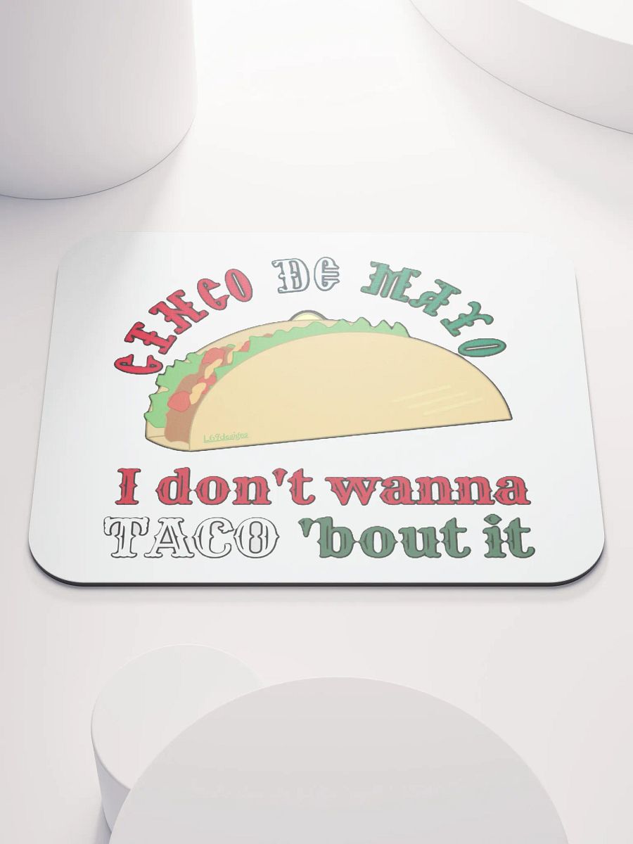 I DON'T WANNA TACO 'BOUT IT product image (1)