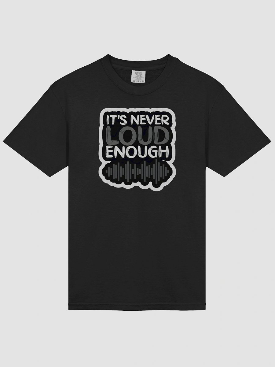 IT'S NEVER LOUD ENOUGH MEN'S TSHIRT product image (9)