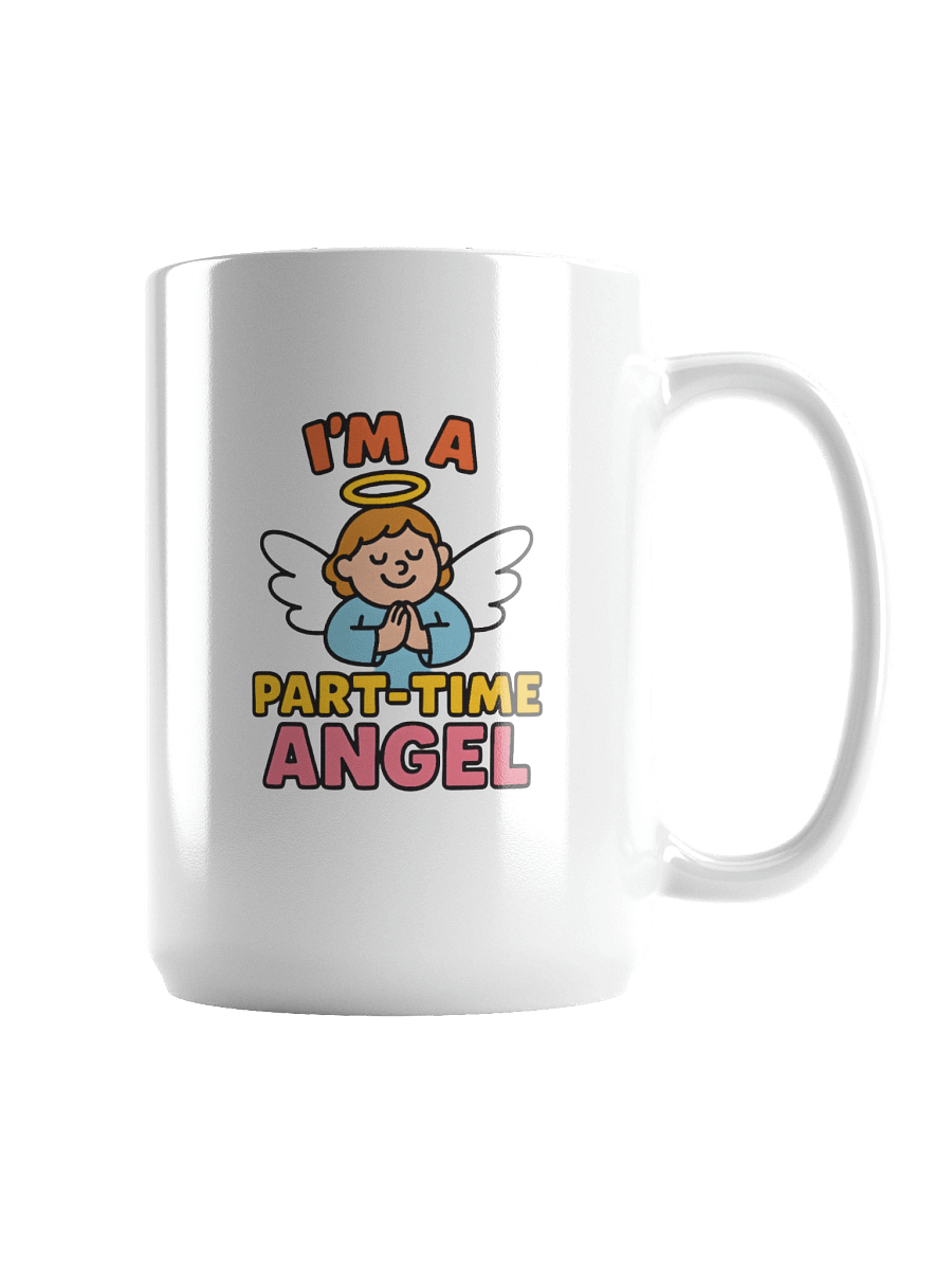 I'm a Part Time Angel - Coffee Mug product image (2)
