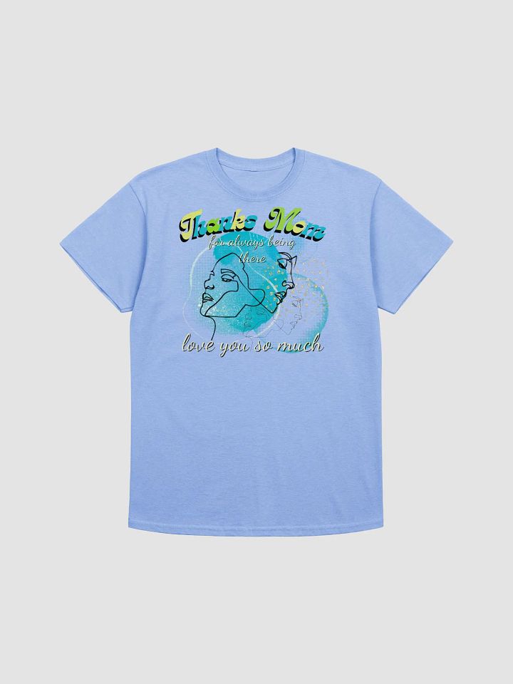 Thanks Mom for always being there T shirt product image (3)