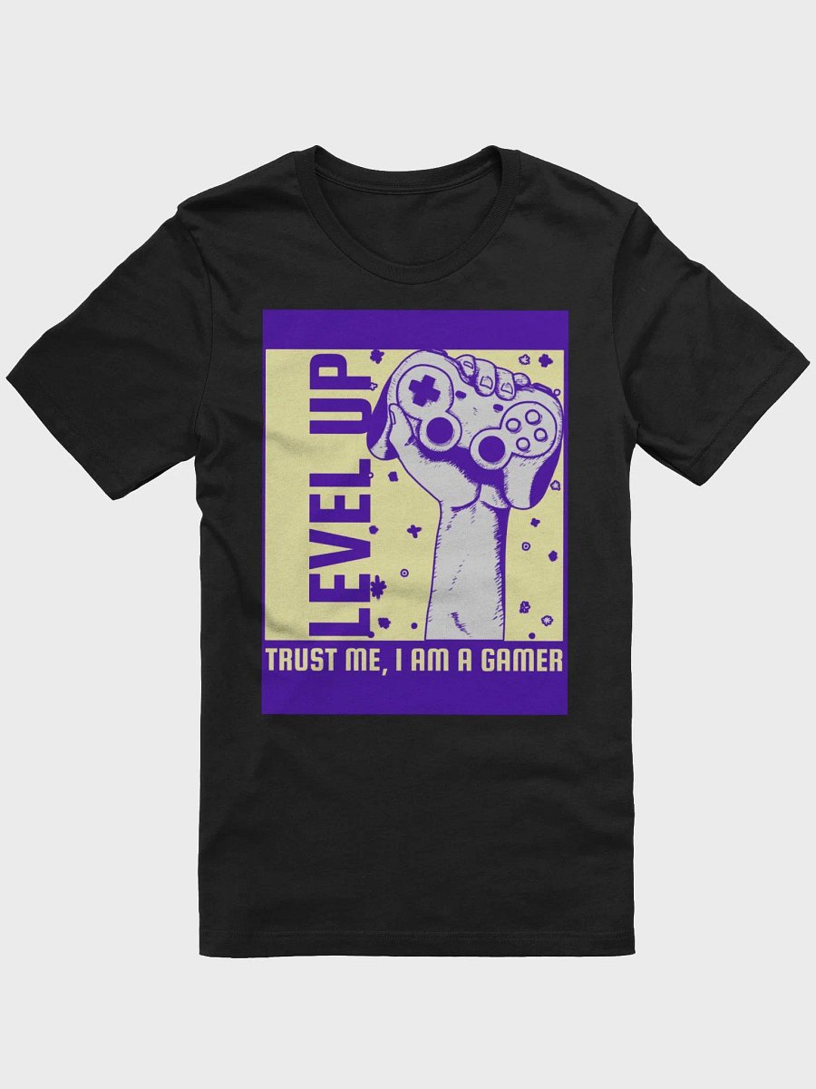 Level Up Trust Me I Am A Gamer TShirt product image (1)