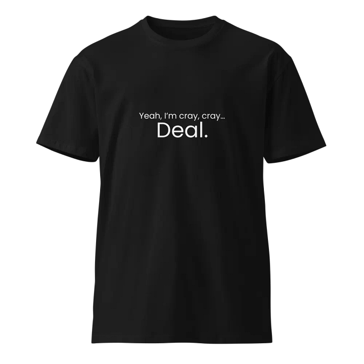 Yeah I'm cray cray... - Funny Text T-Shirt - Snarky Humor - Quote T-shirt - AS Colour Unisex Premium T-Shirt product image (2)