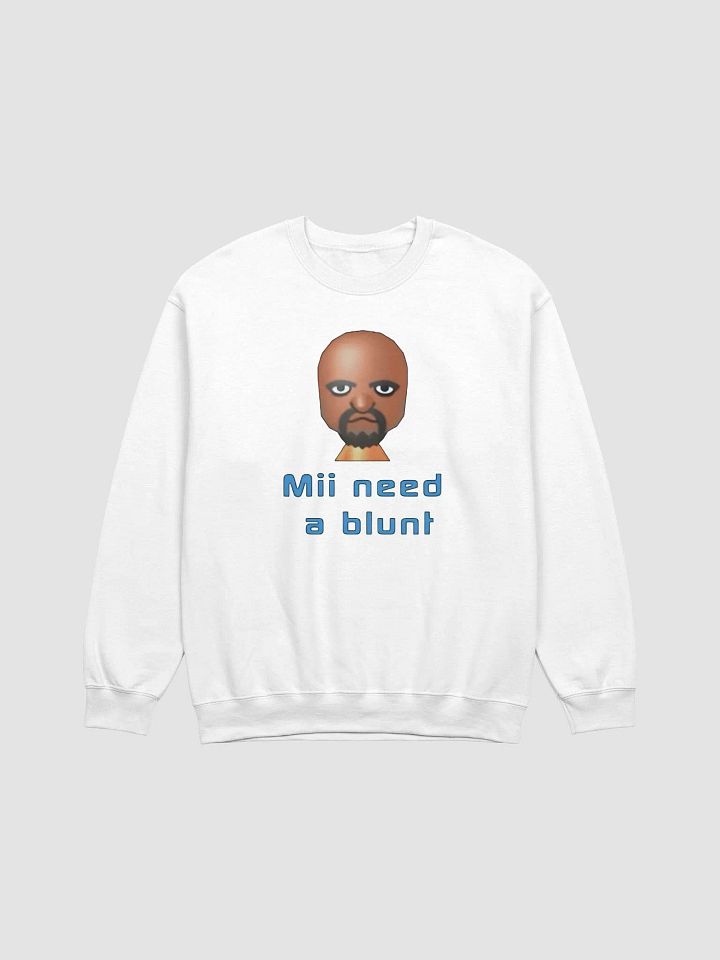 Mii Need A Blunt Sweatshirt product image (1)