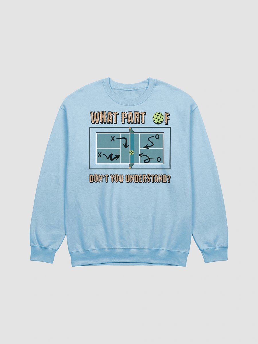 What Part Of Pickleball Dont You Understand Strategy Unisex Sweatshirt product image (15)