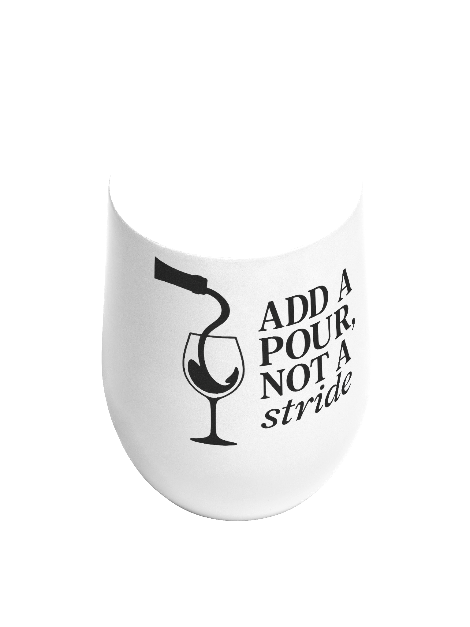 The "Add a Pour, Not a Stride" Wine Tumbler product image (4)