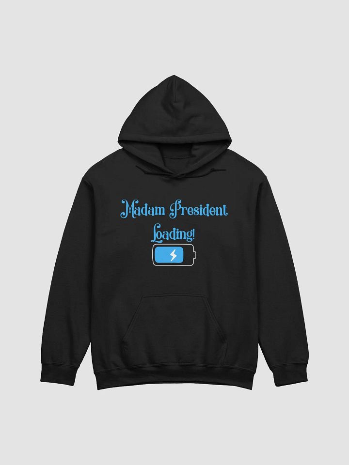 Madam President Loading Hoodie Sweatshirt product image (2)