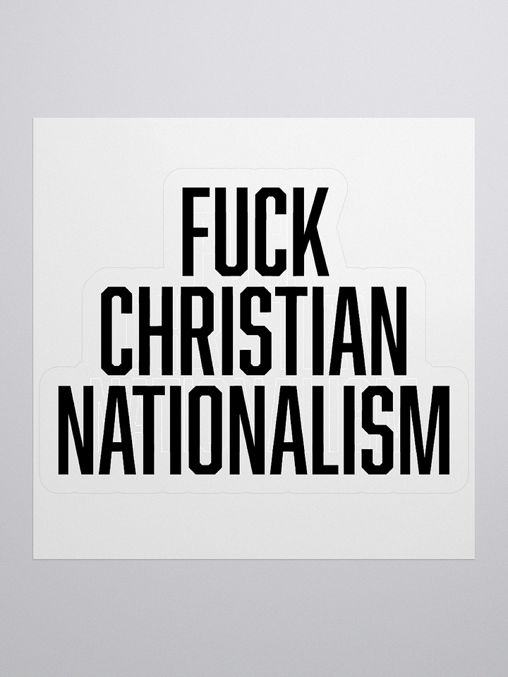 Fuck Christian Nationalism - Sticker product image (1)