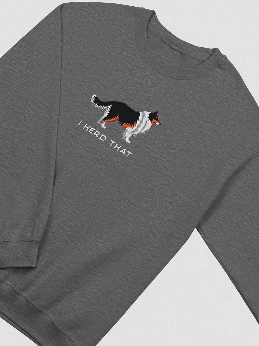 I Herd That Sweatshirt (Embroidered) of a Shetland Sheepdog(Tricolor) product image (6)