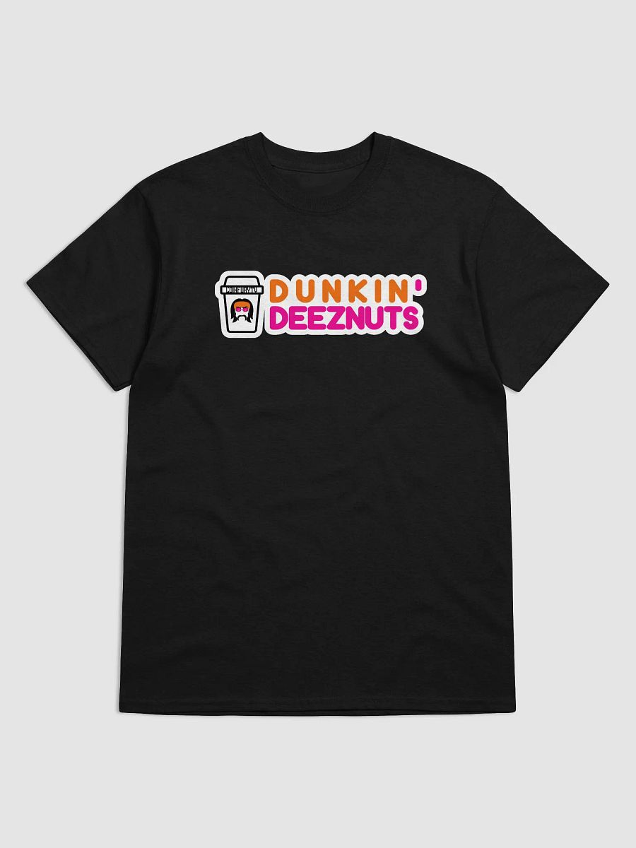 Are we dunkin? Dunkin DEEZ NUTS! - Thick Fabric Tee product image (1)