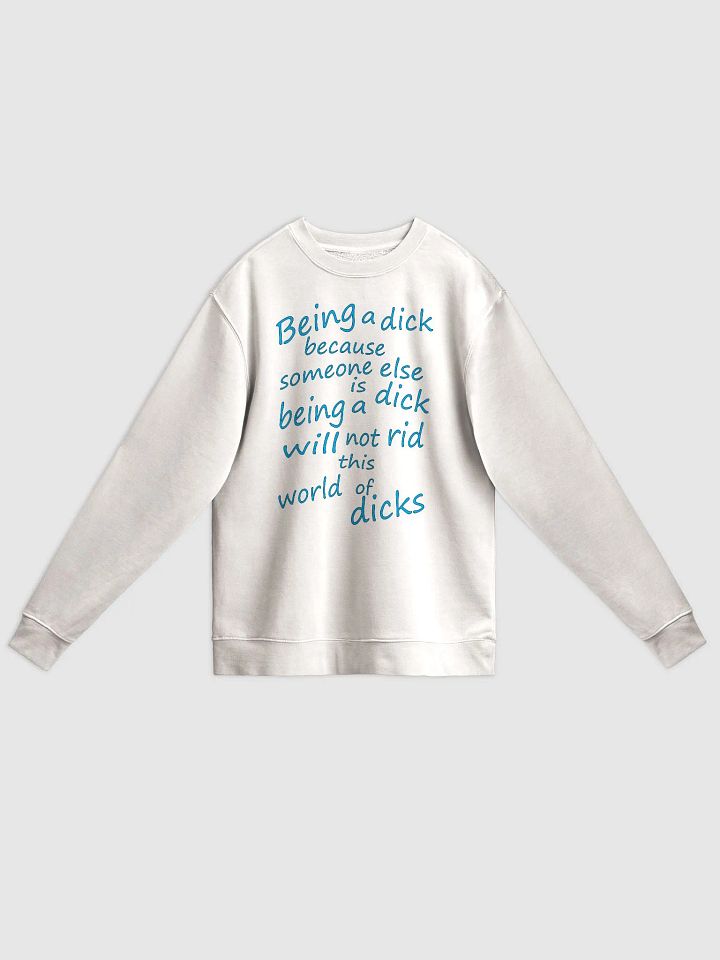 Stop Being A Dick - Blue Lettering - Independent Trading Co. Unisex Midweight Pigment Dyed Sweatshirt product image (1)