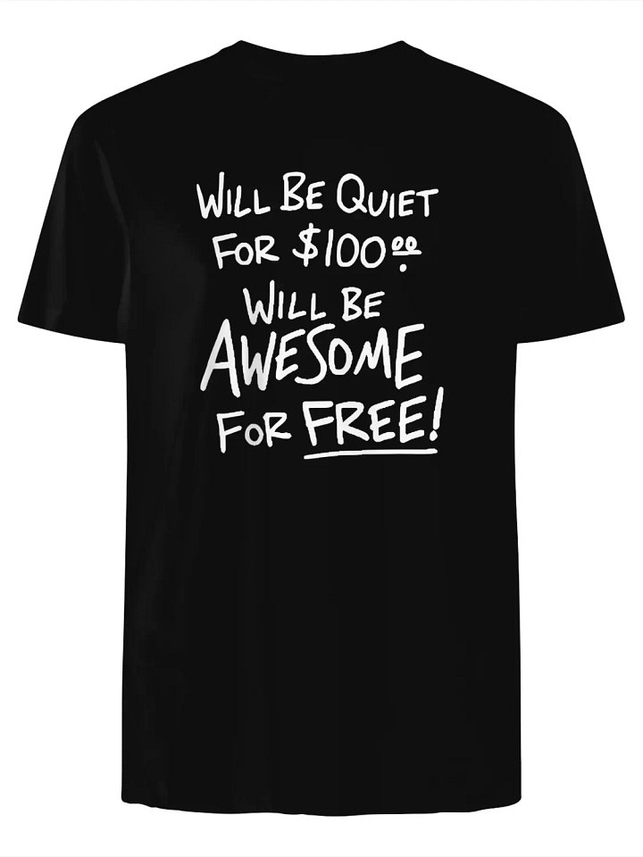Will Be Quiet For 100 Will Be Awesome For Free T-Shirt product image (1)