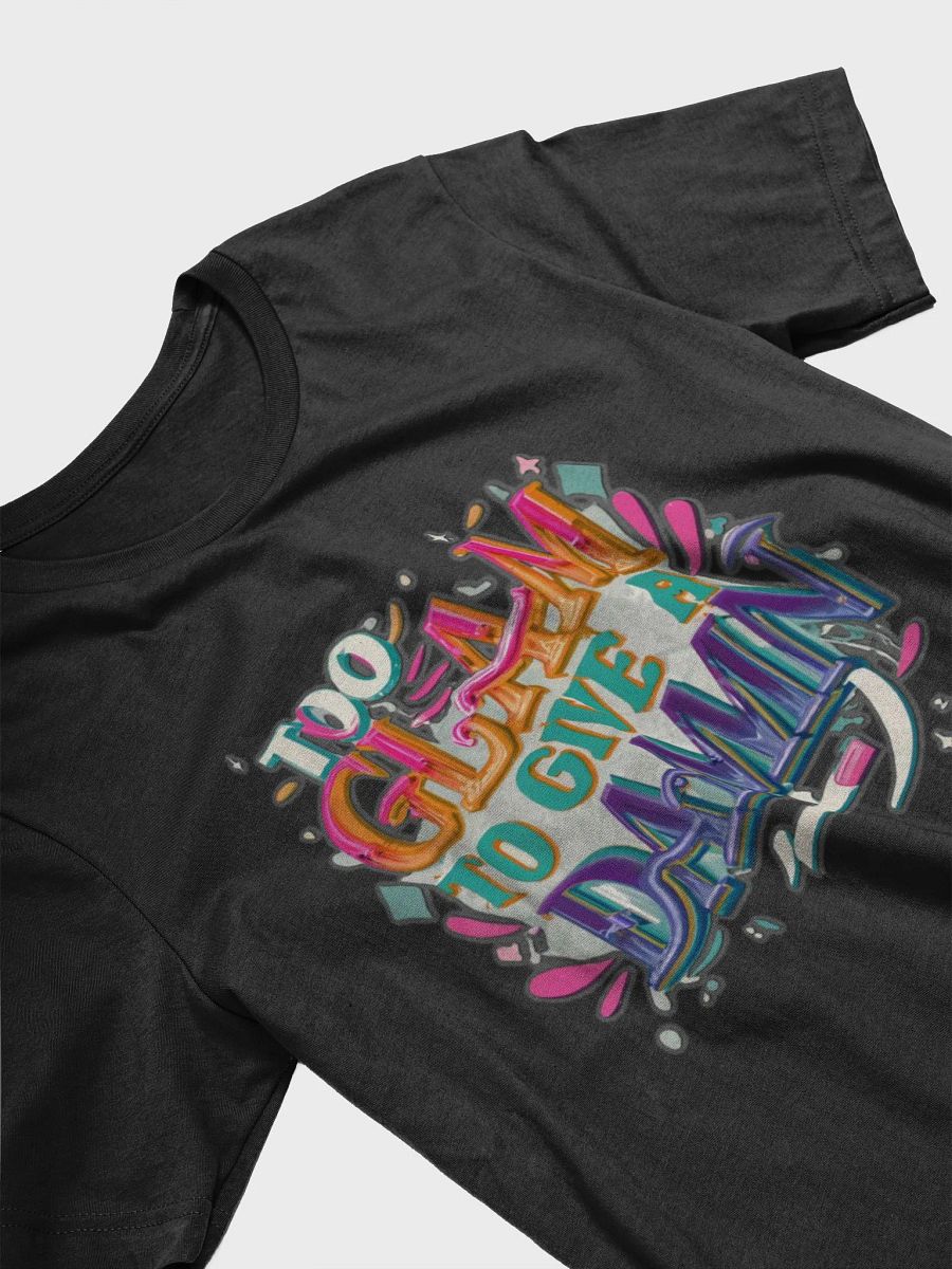 Too Glam to give a Damn T-shirt - v4 product image (4)