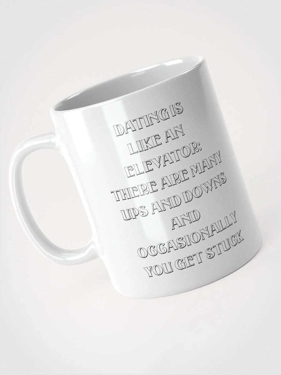 Dating Is Like An Elevator Funny White Mug product image (11)