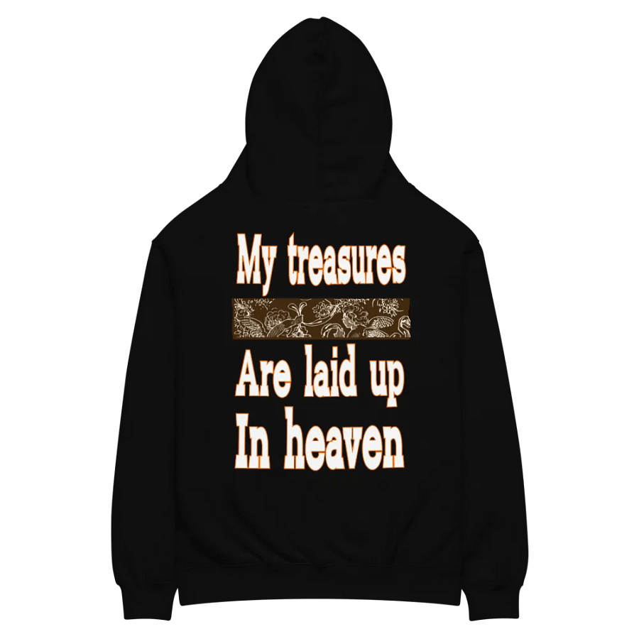 My Treasures are laid up in heaven Unisex hoodie product image (10)