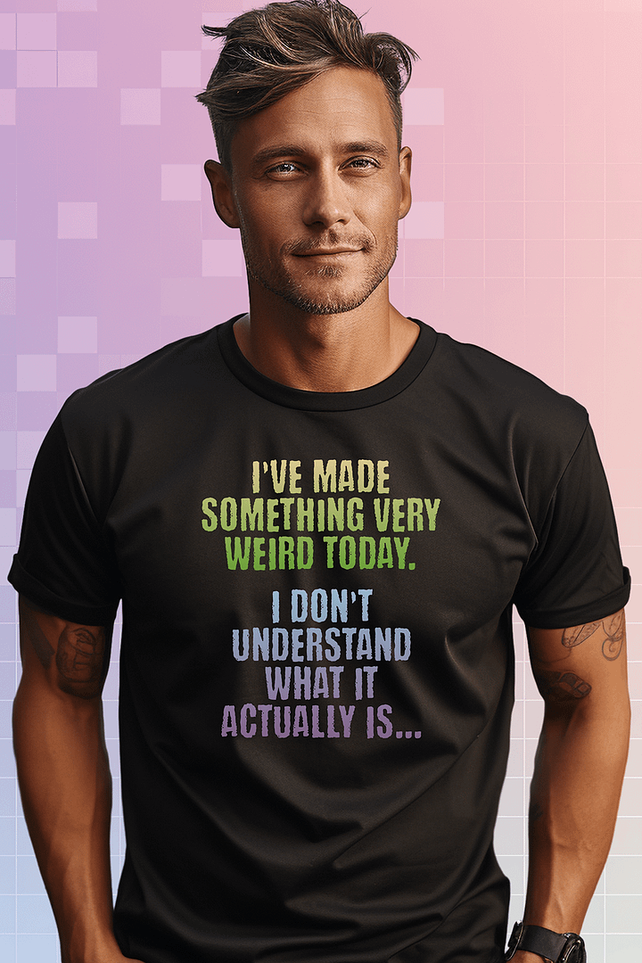 Made Something Very Weird funny arts crafts inventor saying T-Shirt product image (1)
