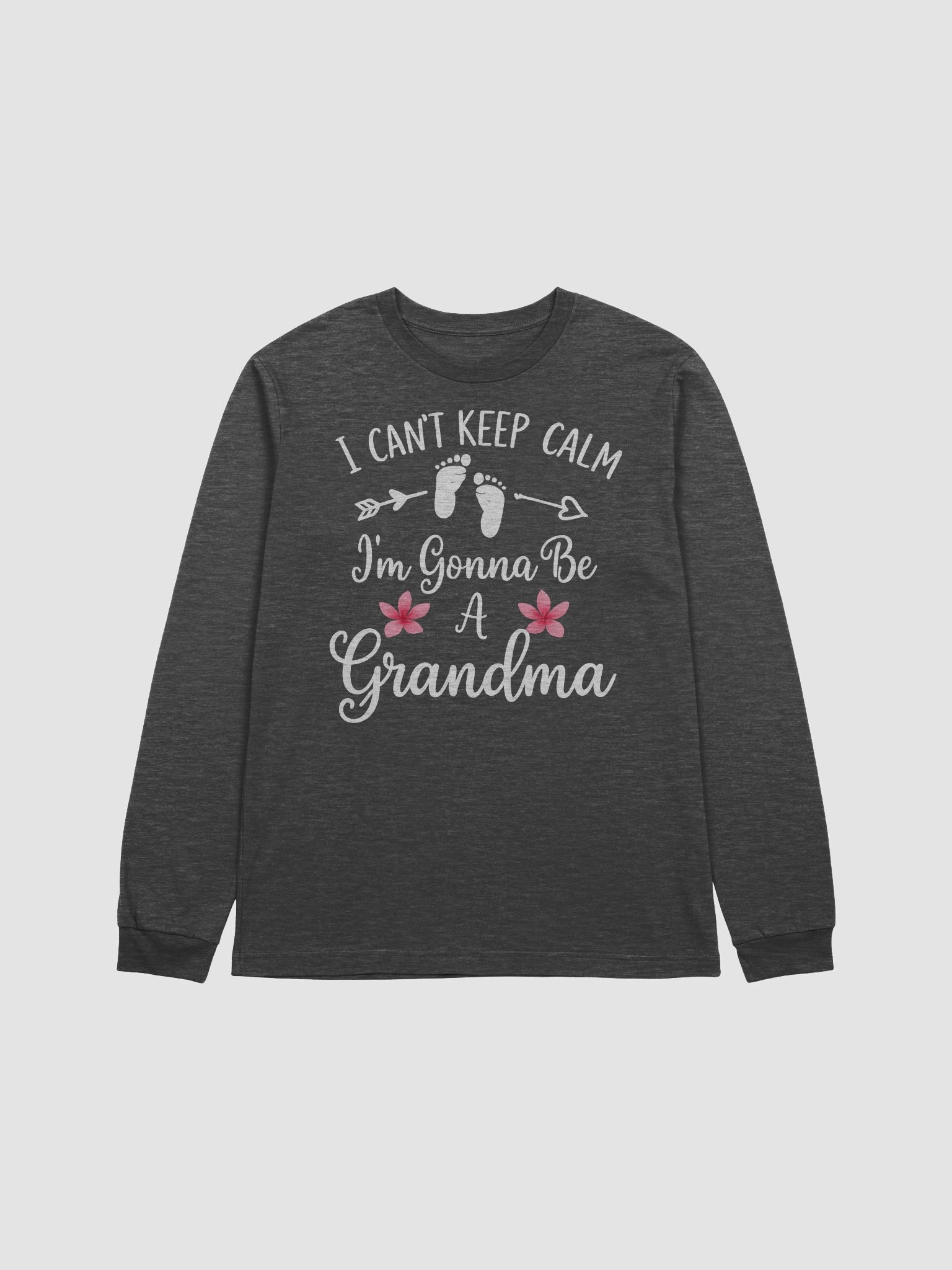 I Can’t Keep Calm I’m Gonna Be a Grandma – Sweet and Stylish Long Sleeve Tee product image (1)