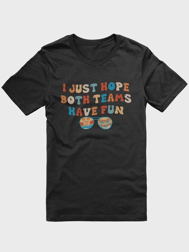 I Just Hope Both Teams Have Fun Groovy Funny Football T-Shirt product image (1)