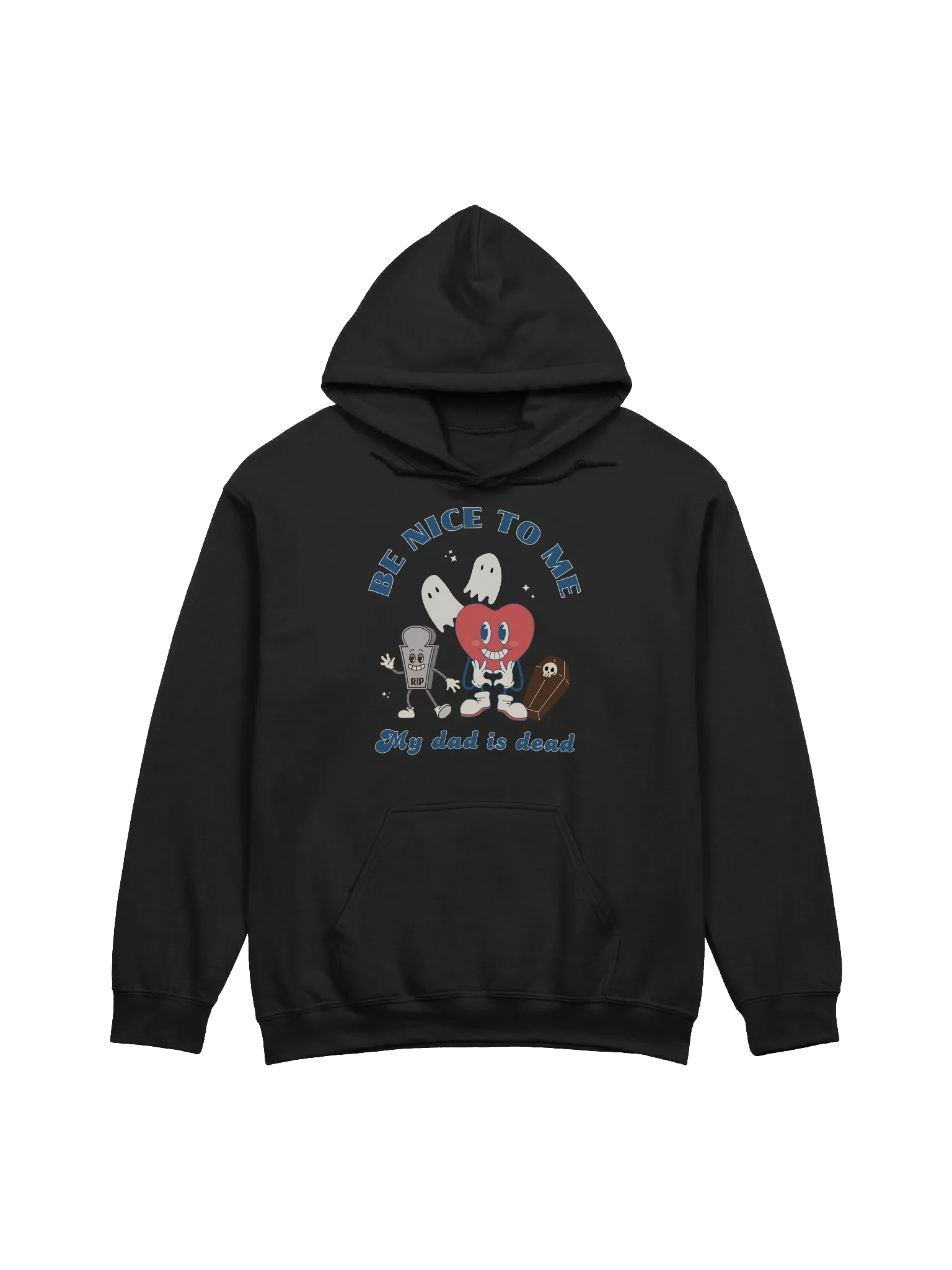 Be Nice To Me My Dad Is Dead Hoodie product image (1)