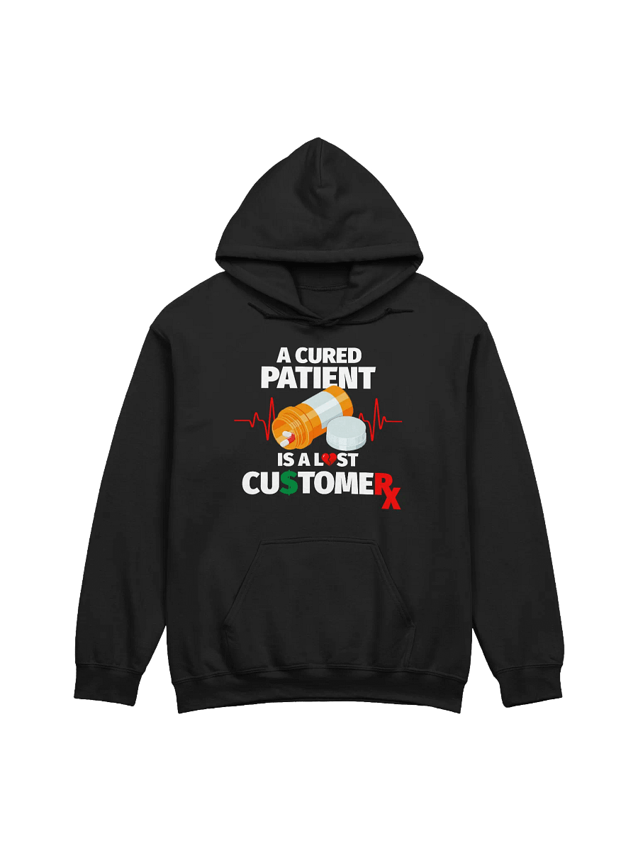 Cured Patient Lost Customer White Font Hoodie product image (5)