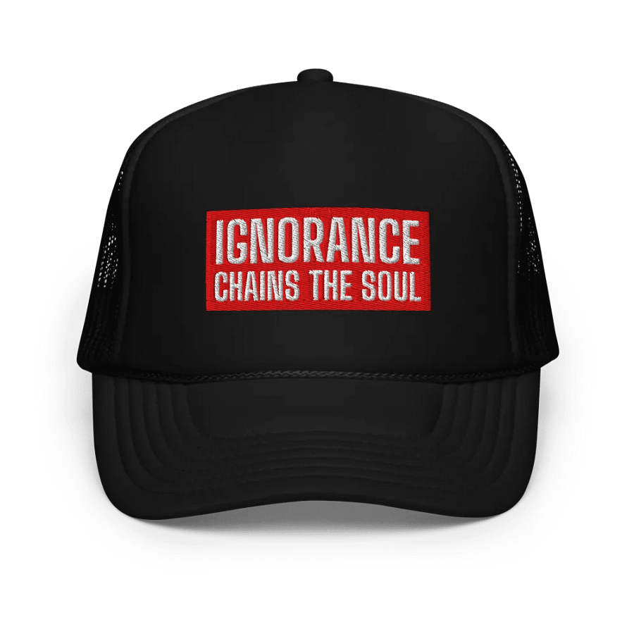 Soul Chains Foam Trucker Hat | IGNORANCE CHAINS THE SOUL product image (1)