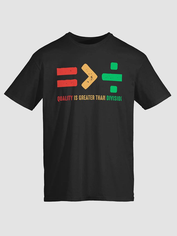 Equality Is Greater Than Division T-Shirt product image (1)