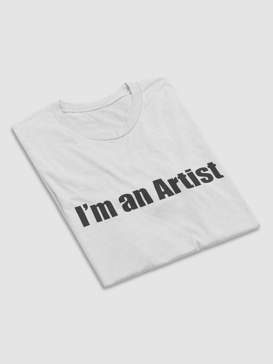 I'm an Artist T-Shirt product image (21)