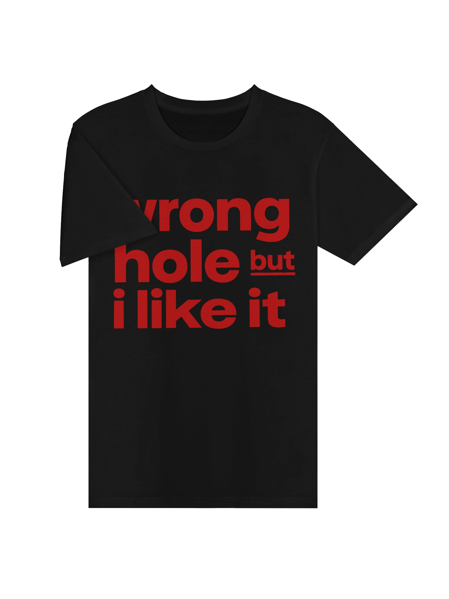 Wrong Hole But I Like It Tee product image (3)