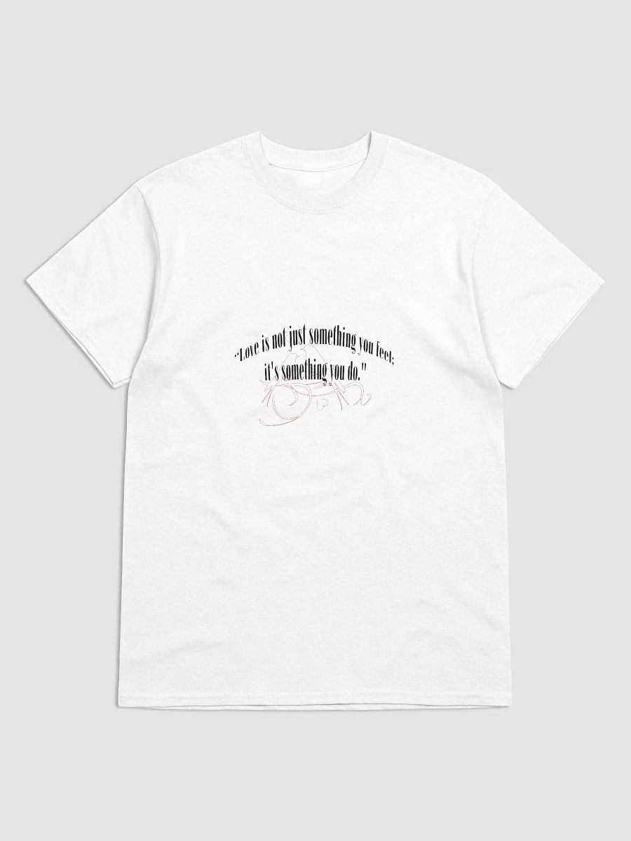 LOVE IS NOT JUST SOMETHING YOU FEEL; IT'S SOMETHING YOU DO. product image (1)
