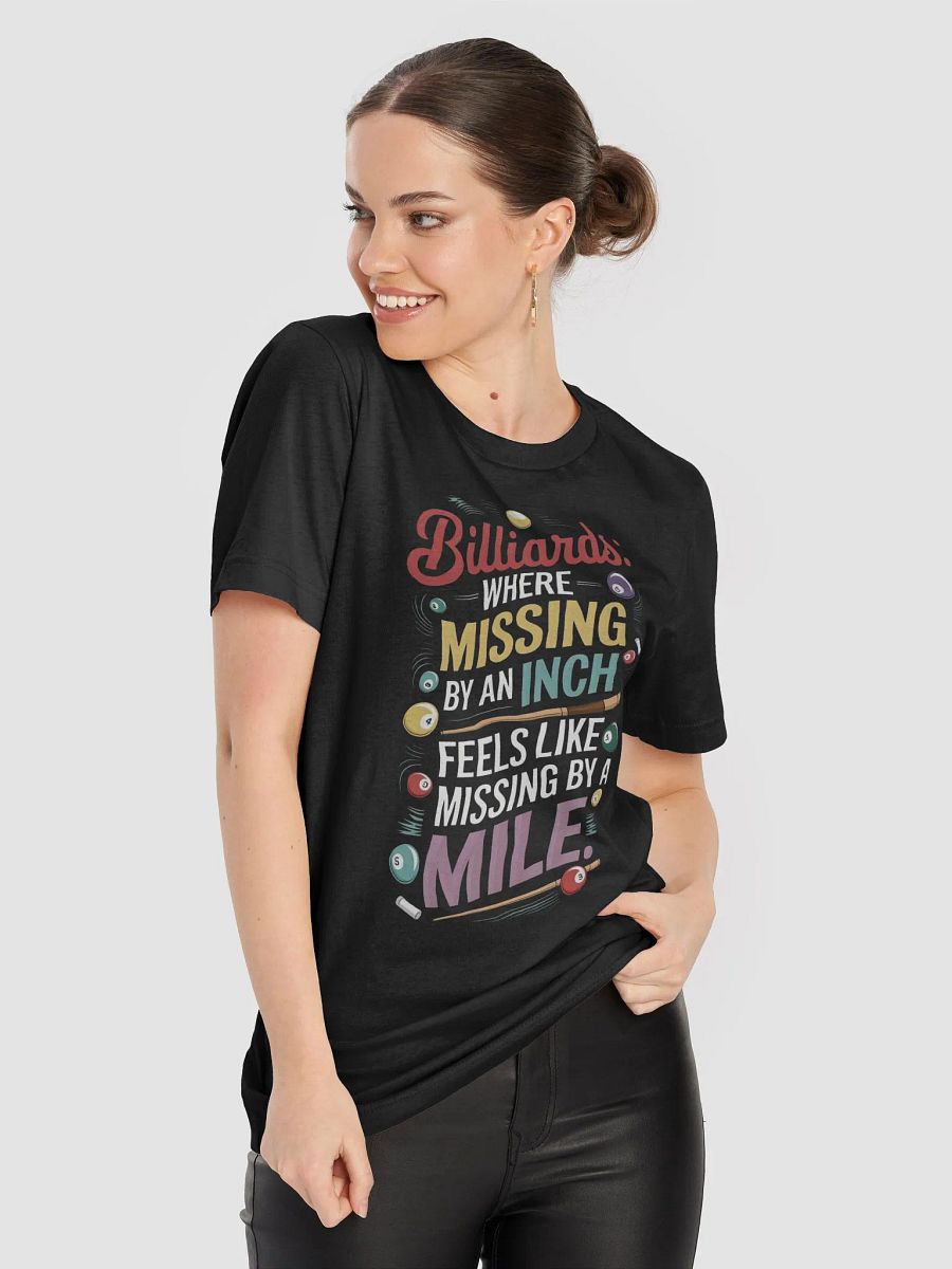 Billiards: Where Missing by and Inch Grapic Tee product image (29)