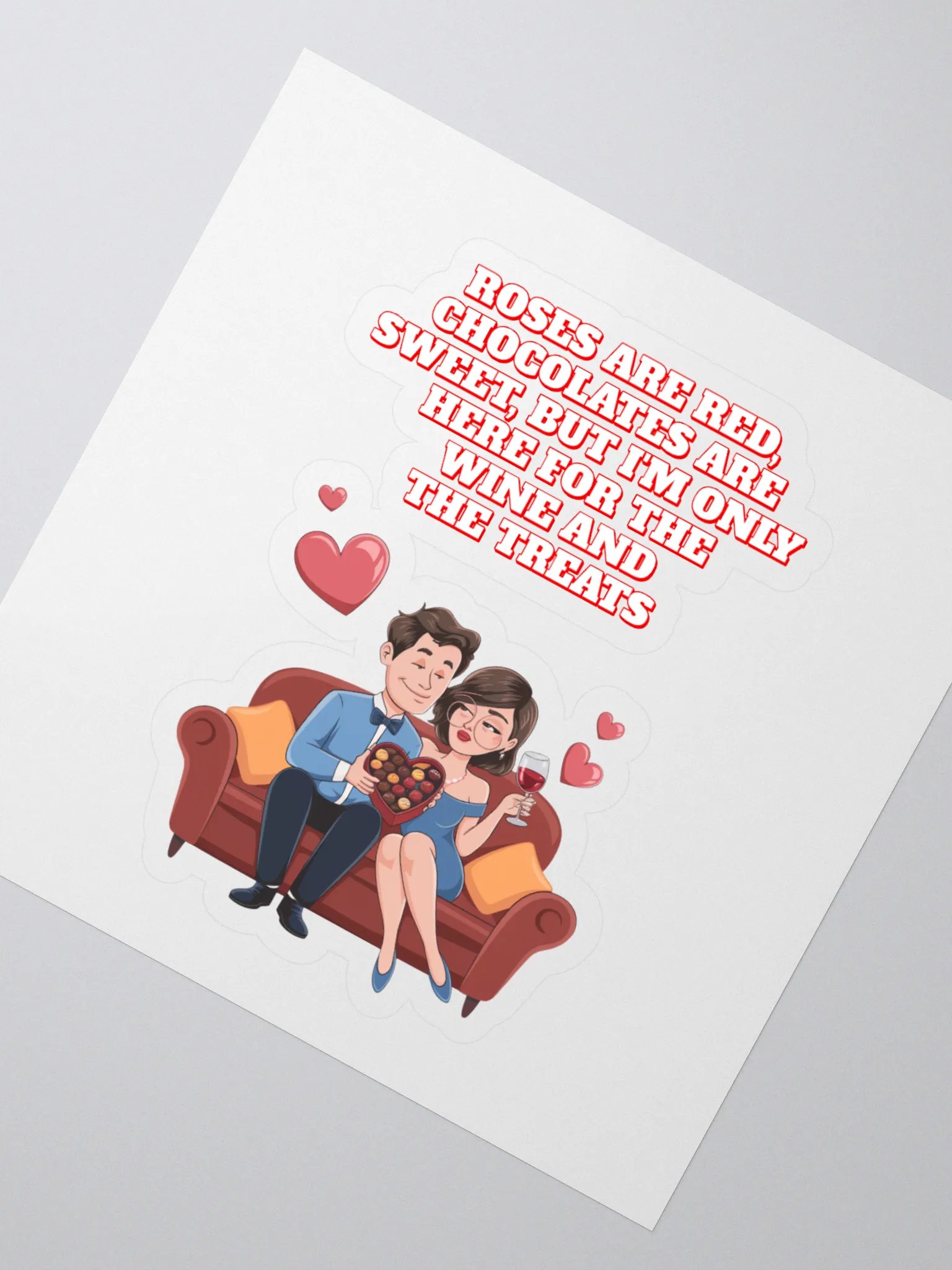 Roses Are Red, Chocolates Are Sweet, But I'm Only Here For The Wine And The Treats Sticker product image (2)