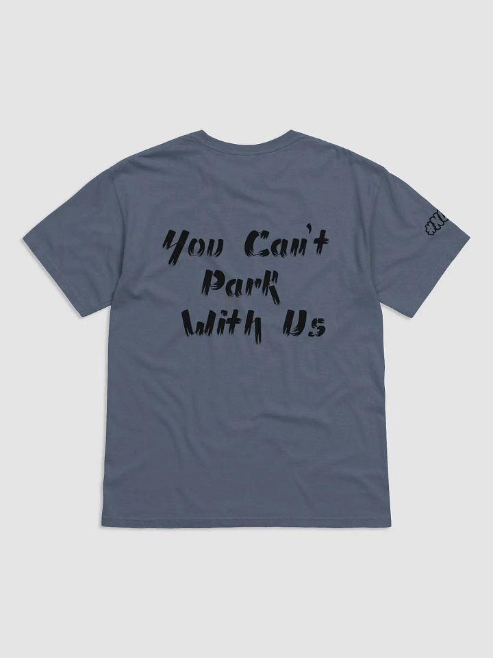 Can't Park with Us T-Shirt product image (8)