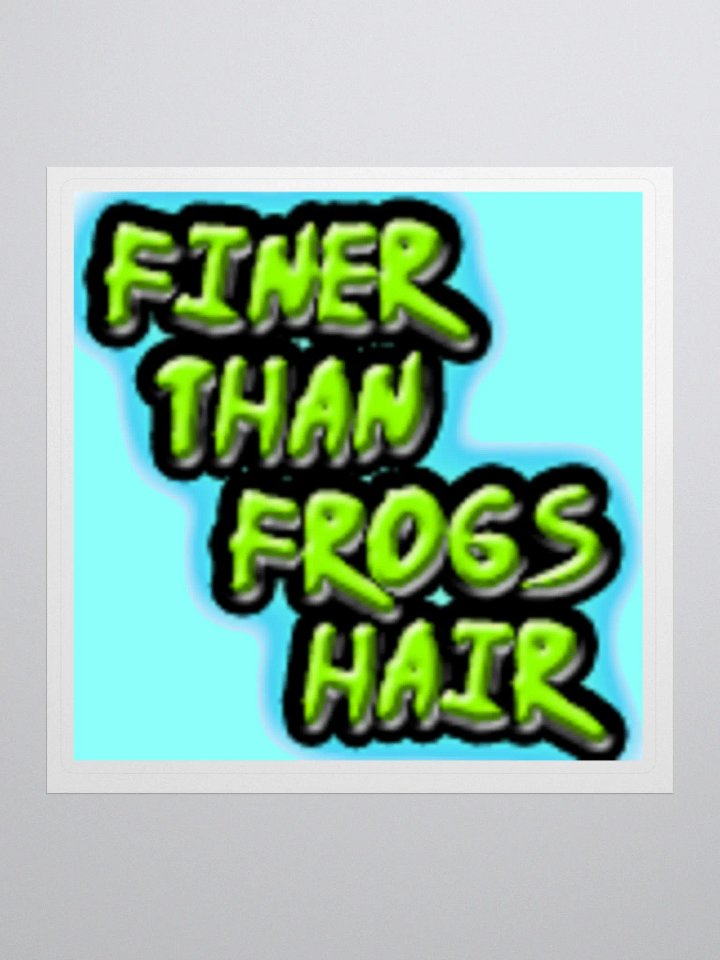 Finer Than Frogs Hair Kiss Cut Stickers product image (1)